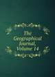 The Geographical Journal, Volume 14, 