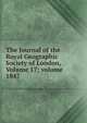 The Journal of the Royal Geographic Society of London, Volume 17; volume 1847, 