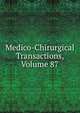 Medico-Chirurgical Transactions, Volume 87, 