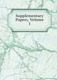 Supplementary Papers, Volume 1, 