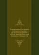 Transactions of the Society Instituted at London for the Encouragement of Arts, Manufactures, and Commerce, Volumes 3-4, 