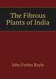 The Fibrous Plants of India, John Forbes Royle 