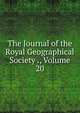 The Journal of the Royal Geographical Society ., Volume 20, 