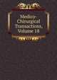 Medico-Chirurgical Transactions, Volume 18, 