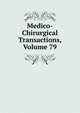 Medico-Chirurgical Transactions, Volume 79, 