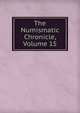 The Numismatic Chronicle, Volume 15, 