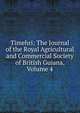 Timehri: The Journal of the Royal Agricultural and Commercial Society of British Guiana, Volume 4, 