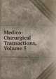 Medico-Chirurgical Transactions, Volume 5, 