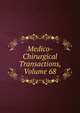 Medico-Chirurgical Transactions, Volume 68, 