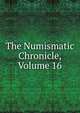 The Numismatic Chronicle, Volume 16, 