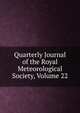 Quarterly Journal of the Royal Meteorological Society, Volume 22, 
