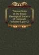 Transactions of the Royal Geological Society of Cornwall, Volume 8, part 2, 