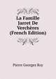 La Famille Jarret De Vercheres (French Edition), Pierre Georges Roy 