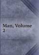 Man, Volume 2, 