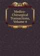Medico-Chirurgical Transactions, Volume 4, 