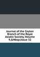Journal of the Ceylon Branch of the Royal Asiatic Society, Volume 9,&Nbsp;Issue 32, 