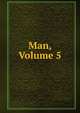 Man, Volume 5, 