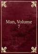 Man, Volume 7, 