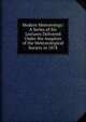 Modern Meteorology: A Series of Six Lectures Delivered Under the Auspices of the Meteorological Society in 1878, 