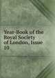 Year-Book of the Royal Society of London, Issue 10, 
