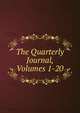The Quarterly Journal, Volumes 1-20, 