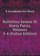 Bullettino Senese Di Storia Patria, Volumes 3-4 (Italian Edition), R Accademia Dei Rozzi 