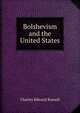 Bolshevism and the United States, Charles Edward Russell 