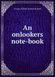 An onlookers note-book, Russell, George William Erskine, 1853-1919 
