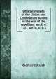 Official records of the Union and Confederate navies in the war of the rebellion: ser. I, v. 1-27, ser. II, v. 1-3, Richard Rush 