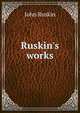 Ruskin's works, Рескин 