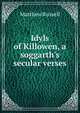 Idyls of Killowen, a soggarth's secular verses, Matthew Russell 