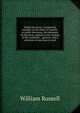Pulpit elocution: Comprising remarks on the effect of manner in public discourse; the elements of elocution, applied to the reading of the scriptures, . gesture; and a selection of exercises in read, Russell, William 