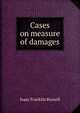Cases on measure of damages, Isaac Franklin Russell 