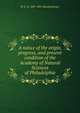 A notice of the origin, progress, and present condition of the Academy of Natural Sciences of Philadelphia, W S. W. 1807-1895 Ruschenberger 