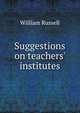 Suggestions on teachers' institutes, Russell, William 