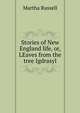 Stories of New England life, or, LEaves from the tree Igdrasyl, Martha Russell 