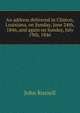 An address delivered in Clinton, Louisiana, on Sunday, June 24th, 1846, and again on Sunday, July 19th, 1846, John Russell 