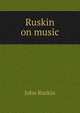 Ruskin on music, Рескин 