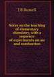 Notes on the teaching of elementary chemistry, with a sequence of experiments on air and combustion, J B Russell 