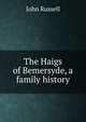 The Haigs of Bemersyde, a family history, John Russell 