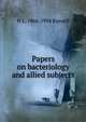 Papers on bacteriology and allied subjects, H L. 1866-1954 Russell 
