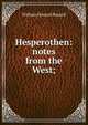 Hesperothen: notes from the West;, Russell, William Howard Sir 