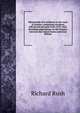 Memoranda of a residence at the court of London, comprising incidents official and personal from 1819-1825. Including negotiations on the Oregon . between the United States and Great Britain, Richard Rush 