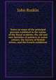 Notes on some of the principal pictures exhibited in the rooms of the Royal academy, the old and new Societies of painters in water colours, the Society of British artists, and the French exhibition., Рескин 