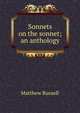Sonnets on the sonnet; an anthology, Matthew Russell 