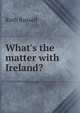 What's the matter with Ireland?, Ruth Russell 