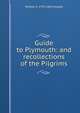 Guide to Plymouth: and recollections of the Pilgrims, William S. 1792-1863 Russell 