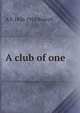 A club of one, A P. 1826-1912 Russell 