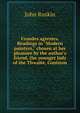 Frondes agrestes. Readings in "Modern painters," chosen at her pleasure by the author's friend, the younger lady of the Thwaite, Coniston, Рескин 