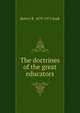 The doctrines of the great educators, Robert R. 1879-1972 Rusk 